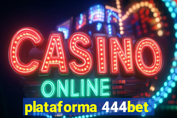 plataforma 444bet